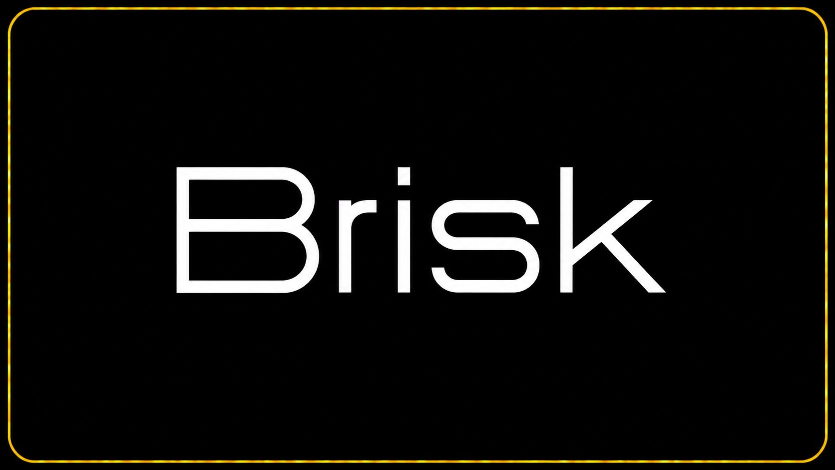Brisk